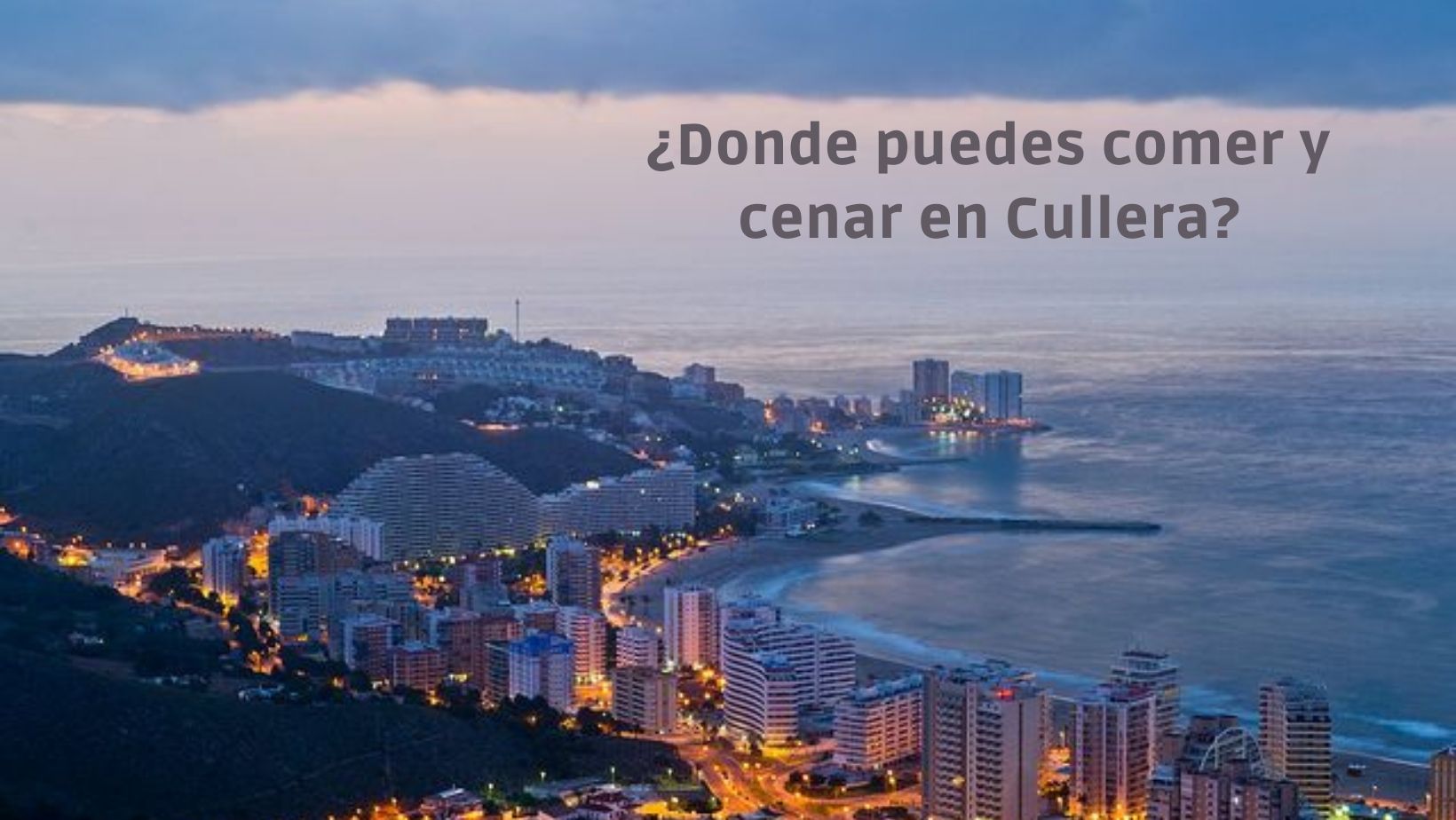 ¿Donde puedes comer y cenar en Cullera? ¡Te lo contamos nosotros en Lupita!